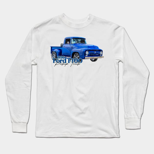 1956 Ford F100 Pickup Truck Long Sleeve T-Shirt by Gestalt Imagery